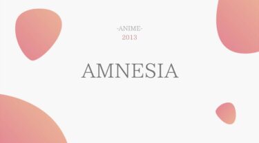 AMNESIA（アムネシア） 無料動画